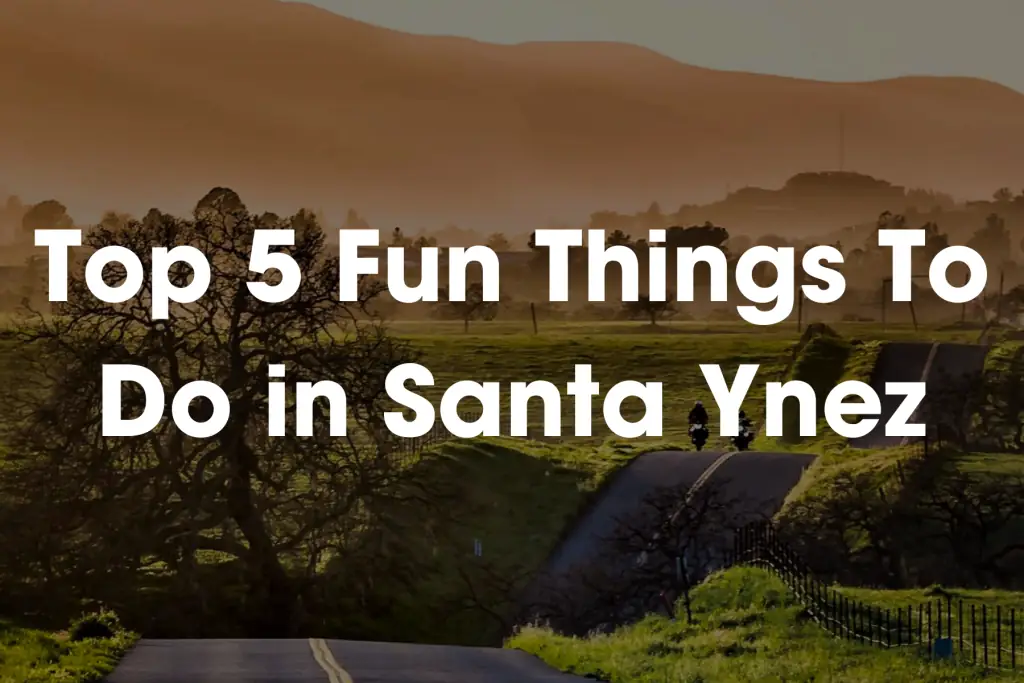 Santa Ynez: Heart of Wine Country